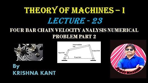 TOM 1 I LECTURE 23 I FOUR BAR CHAIN VELOCITY ANALYSIS NUMERICAL PROBLEM PART 2 I JYOTIKRISHH STUDY