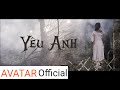 Yêu Anh - Miu Lê ft Chi Dân | Official Music Video