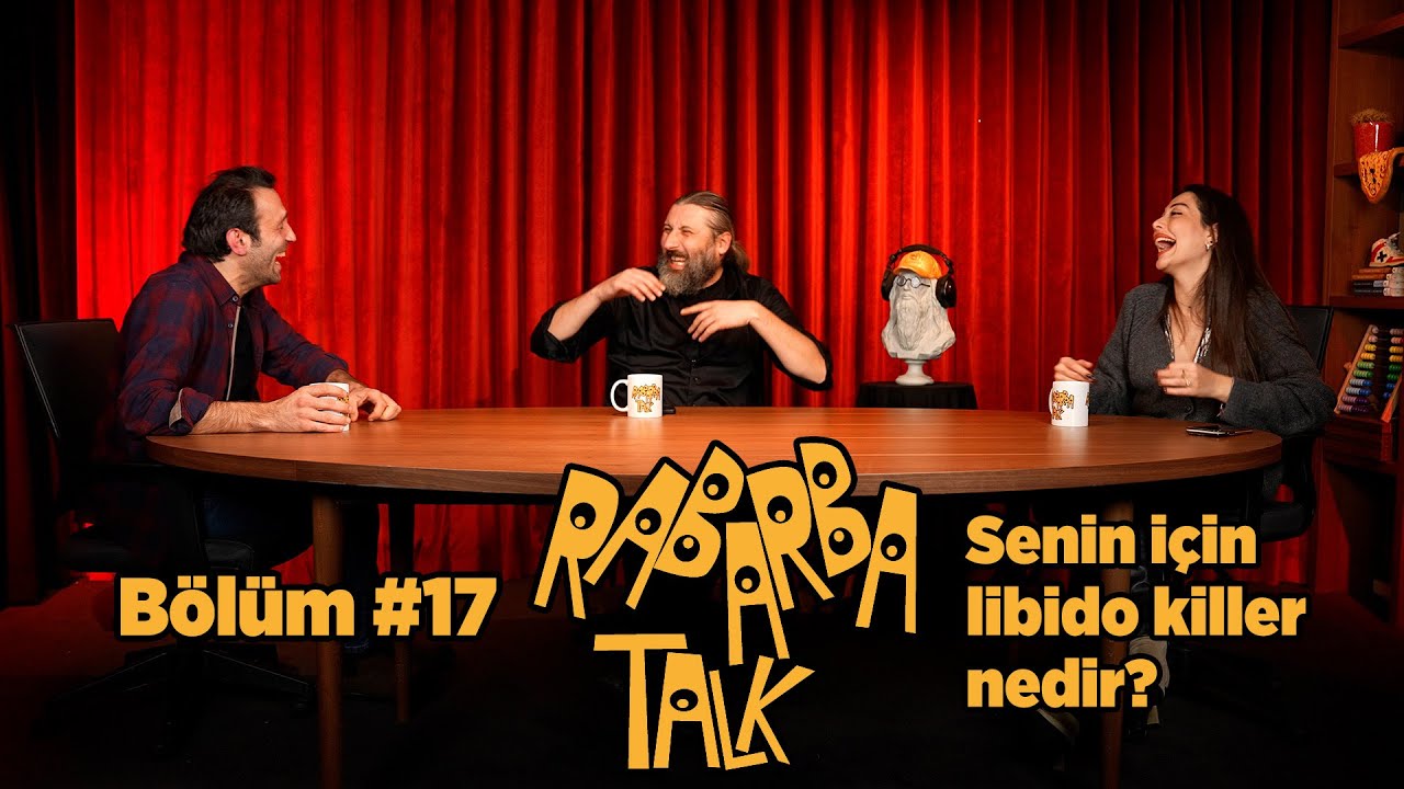 Senin İçin Libido Killer Nedir? Rabarba Talk 17 YouTube