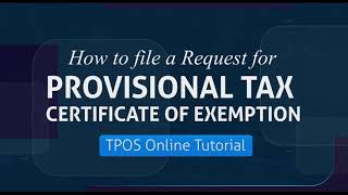TPOS Tutorial - Provisional Tax Certificate of Exemption (PT COE)