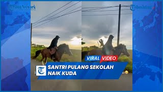 Viral Santri Pulang Sekolah Naik Kuda Banjir Pujian Netizen