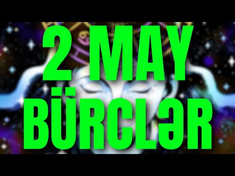 BÜRCLƏR - 2 MAY 2024 | Günün Bürc Proqnozu 🔮