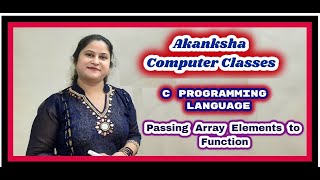 passing array element to function | array part 4| akanksha computer classes