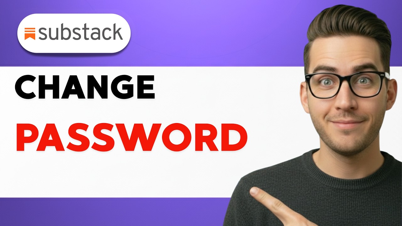 How To Change Your Substack Password [2026 Full Guide] - YouTube
