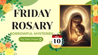 TODAY HOLY ROSARY: SORROWFUL MYSTERIES, ROSARY FRIDAYMAY 10, 2024  SPIRITUAL JOURNEY