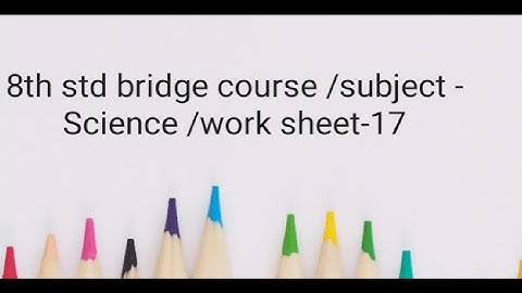 Bridge course /8th std  science /work sheet- 17 with  answer keys/English medium