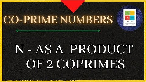 Number of ways of writing a number as a product of co-prime numbers | Co -Prime Numbers