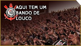 Aqui Tem Um Bando De Louco - Corinthians