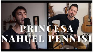 Nahuel Pennisi - Princesa (Cover) Juan Ordonez | Gaston Bell