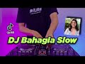 DJ SETIAP YANG KU LAKUKAN UNTUK DIRIMU - DJ BAHAGIA SLOW BEAT TIKTOK VIRAL REMIX FULL BASS 2021