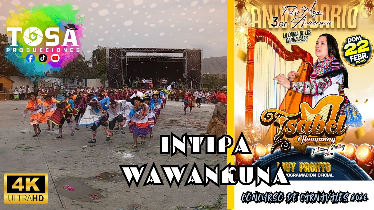 Intipa Wawankuna | Concurso de Carnavales por el III Aniversario de Isabel Huayanay 2026