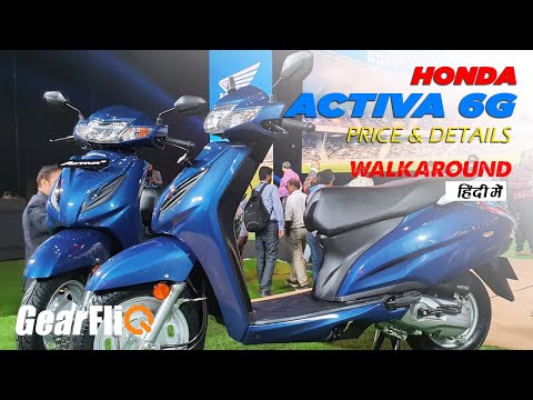 Honda Activa 6g Bs6 Walkaround Price Hindi Gearfliq Youtube