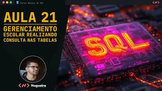 Curso Básico de SQL - Gerenciamento escolar realizando consulta nas tabelas