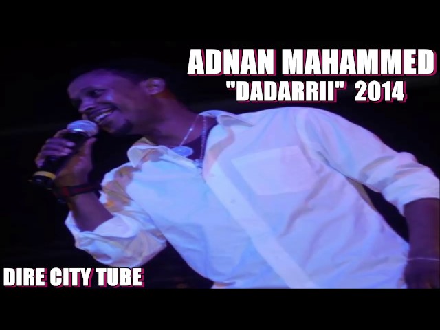 Adnan Mohammed--(DADARRII)--Oromo Music---2014 class=