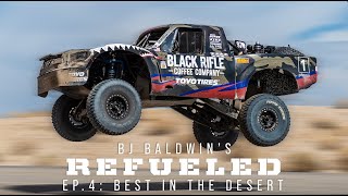 BJ Baldwin: Best In The Desert - REFUELED Ep. 4