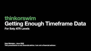 Getting Enough Timeframe Data for Saty ATR Levels on thinkorswim