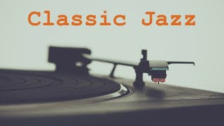 ▶️ CLASSIC JAZZ - Relaxing Background Music To Study, Work or Have Coffee