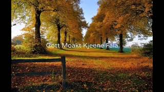 Gott Moakt Kjeene Fäla.