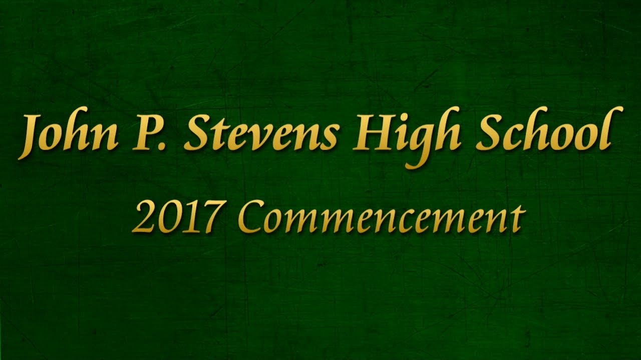 JP Stevens High School Class of 2017 Commencement Ceremony YouTube