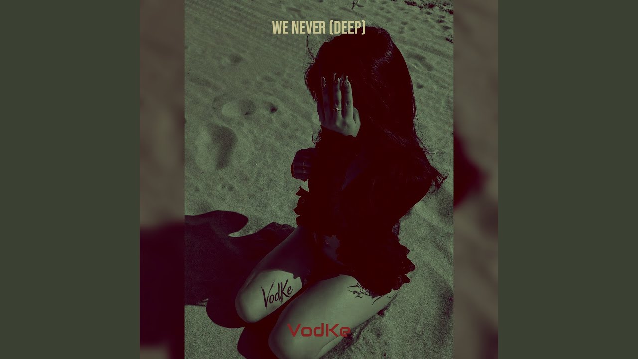 Watch We Never (Deep) on YouTube Watch We Never (Deep) on YouTube