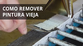 Como remover pintura vieja en madera y metales