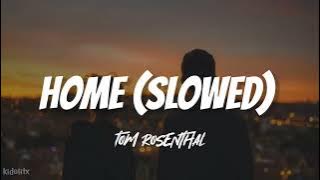 Home - Tom Rosenthal (Slowed)