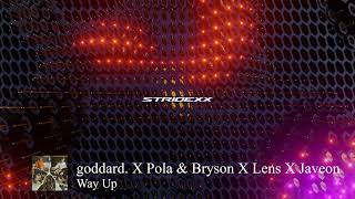 goddard. X Pola & Bryson X Lens X Javeon - Way Up