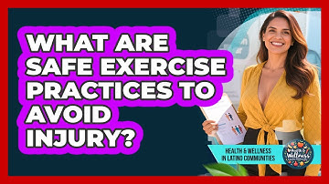 What Are Safe Exercise Practices To Avoid Injury? - Health Wellness in Latino Communities