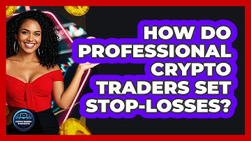 How Do Professional Crypto Traders Set Stop-losses? - Crypto Trading Strategists