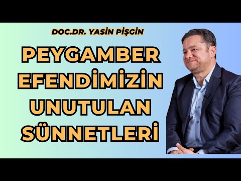 Yasin Pişgin - Peygamber Efendimizin Unutulan Sünnetleri