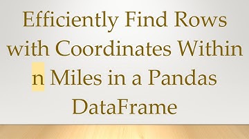 Efficiently Find Rows with Coordinates Within n Miles in a Pandas DataFrame