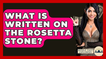 What Is Written On The Rosetta Stone? - Middle East Explorers