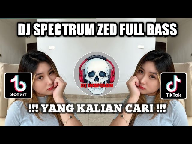 DJ SPECTRUM ZED VIRAL TIK TOK TERBARU 2023 YANG KALIAN CARI‼️ class=