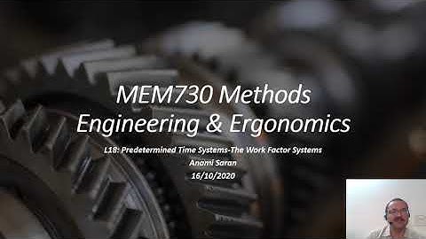MEM730 Methods Engineering & Ergonomics L18 16102020