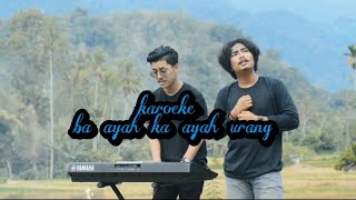 ( KAROEKE ) BA AYAH KA AYAH URANG -  COVER ALVIS DEVITRA