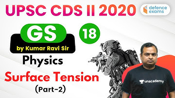 8:30 PM - UPSC CDS (II) 2020 | GS by Kumar Ravi Sir | Surface Tension (Part-2)