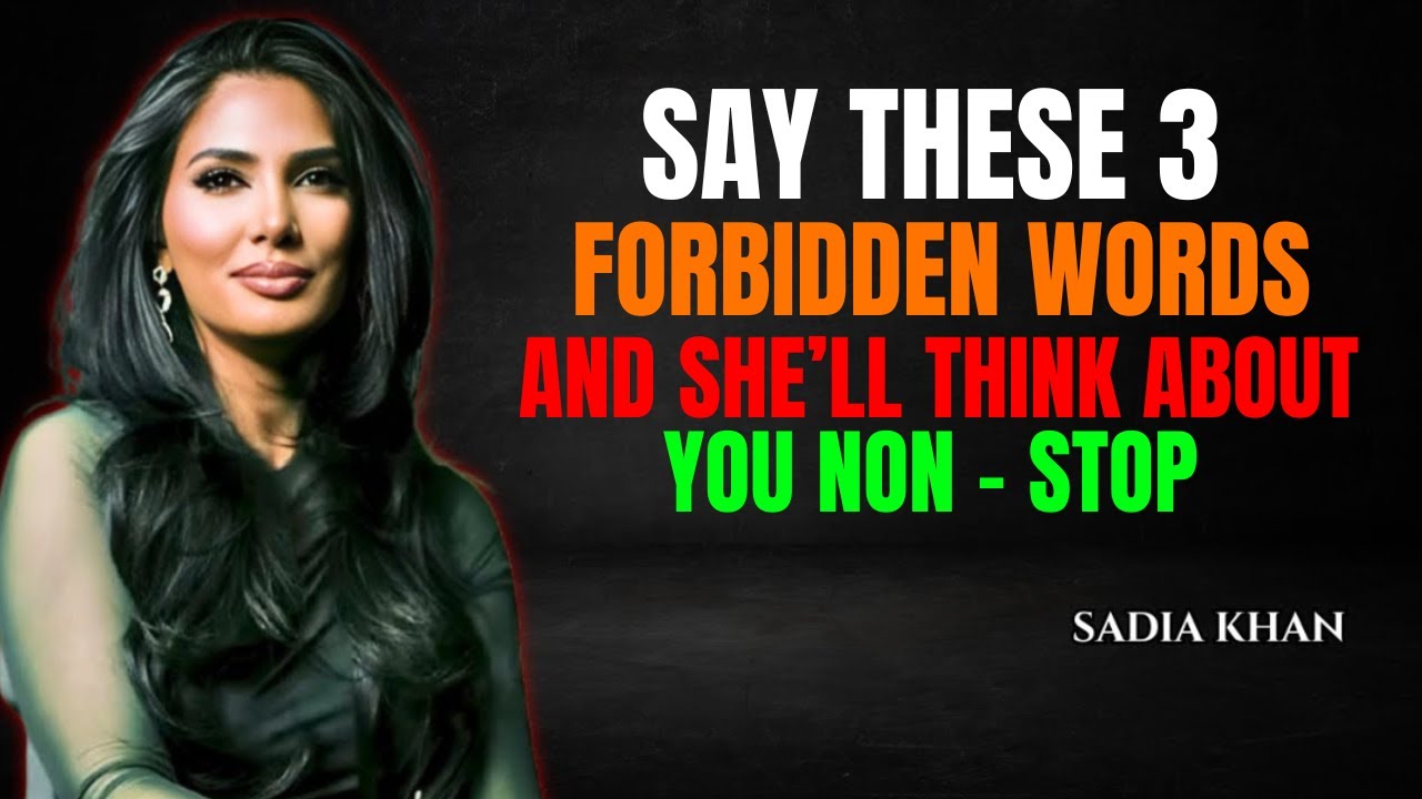 Say These 3 Forbidden Words and She’ll Think About You Nonstop | SADIA KHAN | RELATIONSHIP