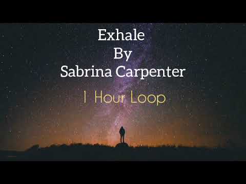 Exhale by Sabrina Carpenter | 1 Hour Loop Exhale