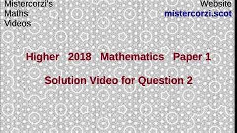 Q2 Paper1 SQA 2018 Higher Mathematics Exam.