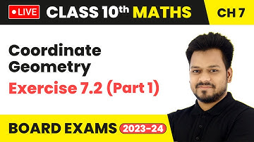 Coordinate Geometry - Exercise 7.2 (Part 1) | Class 10 Maths Chapter 7 (LIVE)