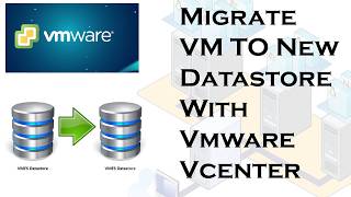 Migrate Virtual Machine to new Datastore in Vmware VCenter