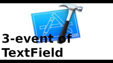 Xcode IOS - 3 - Using event of TextField in Xcode