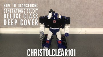 How To Transform: Transformers Generations Select Deluxe Class Deep Cover