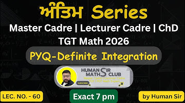 PYQs of Definite Integration| Master Cadre & Lecturer Cadre Math| L60 | ਅੰਤਿਮ Series By Human Sir
