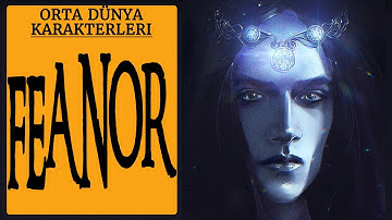 FEANOR (Yüzüklerin Efendisi-Orta Dünya-Silmarillion)