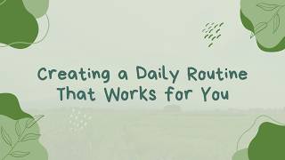 Creating a Daily Routine That Works for You