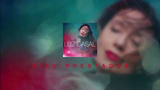 Luz Casal - Días prestados (Audio Oficial)