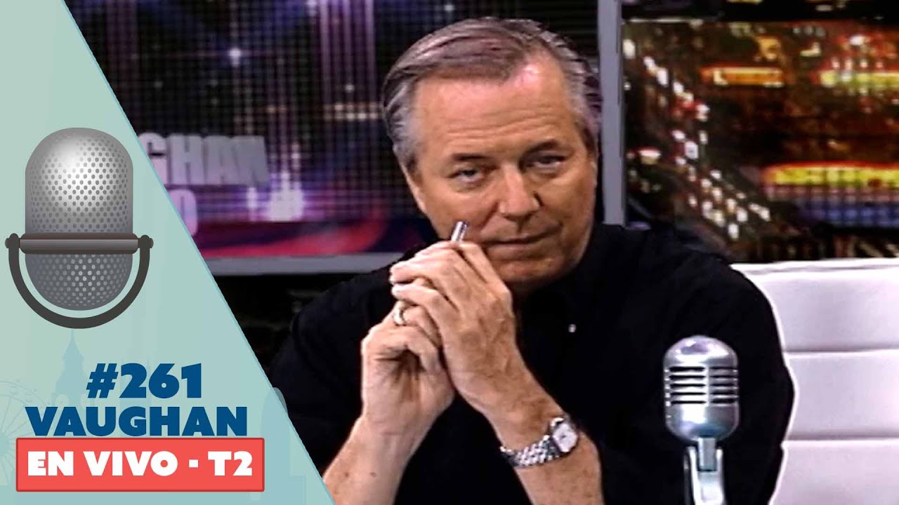 Vaughan en Vivo Episode 261 - Temporada 2 | Vaughan TV