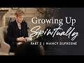 327 | Growing Up Spiritually, Part 2