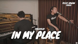 IN MY PLACE - COLDPLAY | FELIX IRWAN